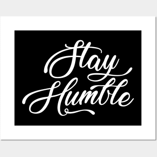 Stay humble Posters and Art